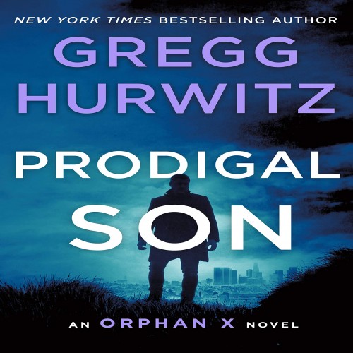 Prodigal Son: An Orphan X Novel (Orphan X, Book 6)
